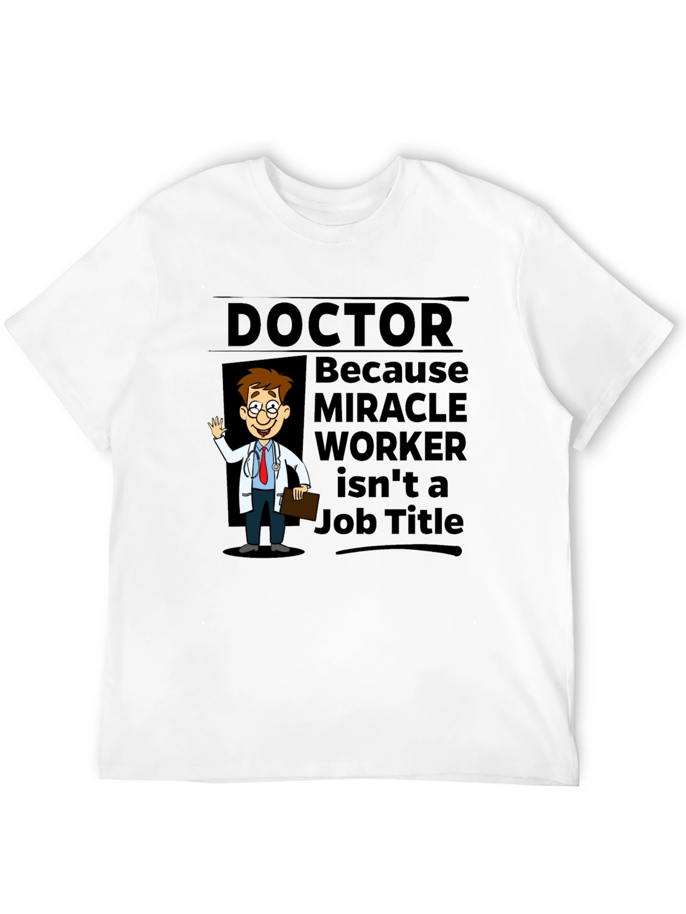 Doctor Miracle Worker T-Shirt