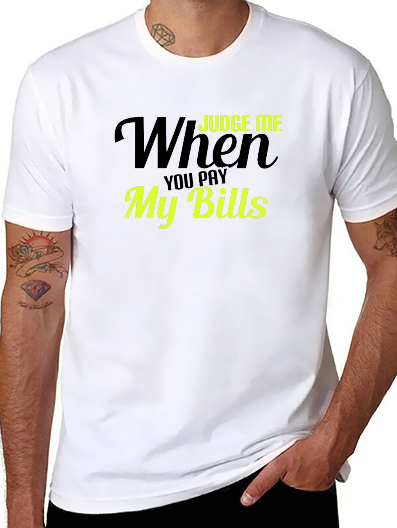 Judge Me When You Pay My Bills T-Shirt