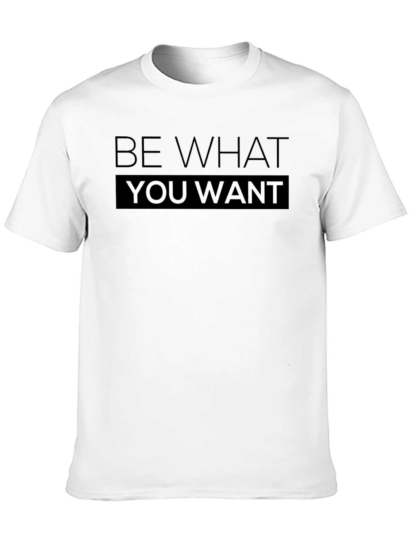 Be What You Want T-Shirt Black Cotton