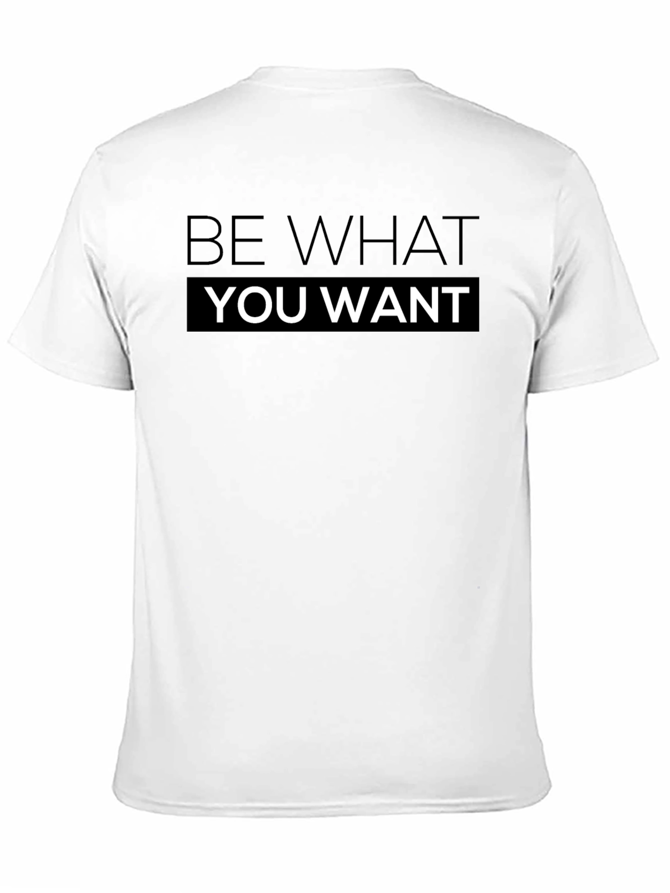 Be What You Want T-Shirt Black Cotton