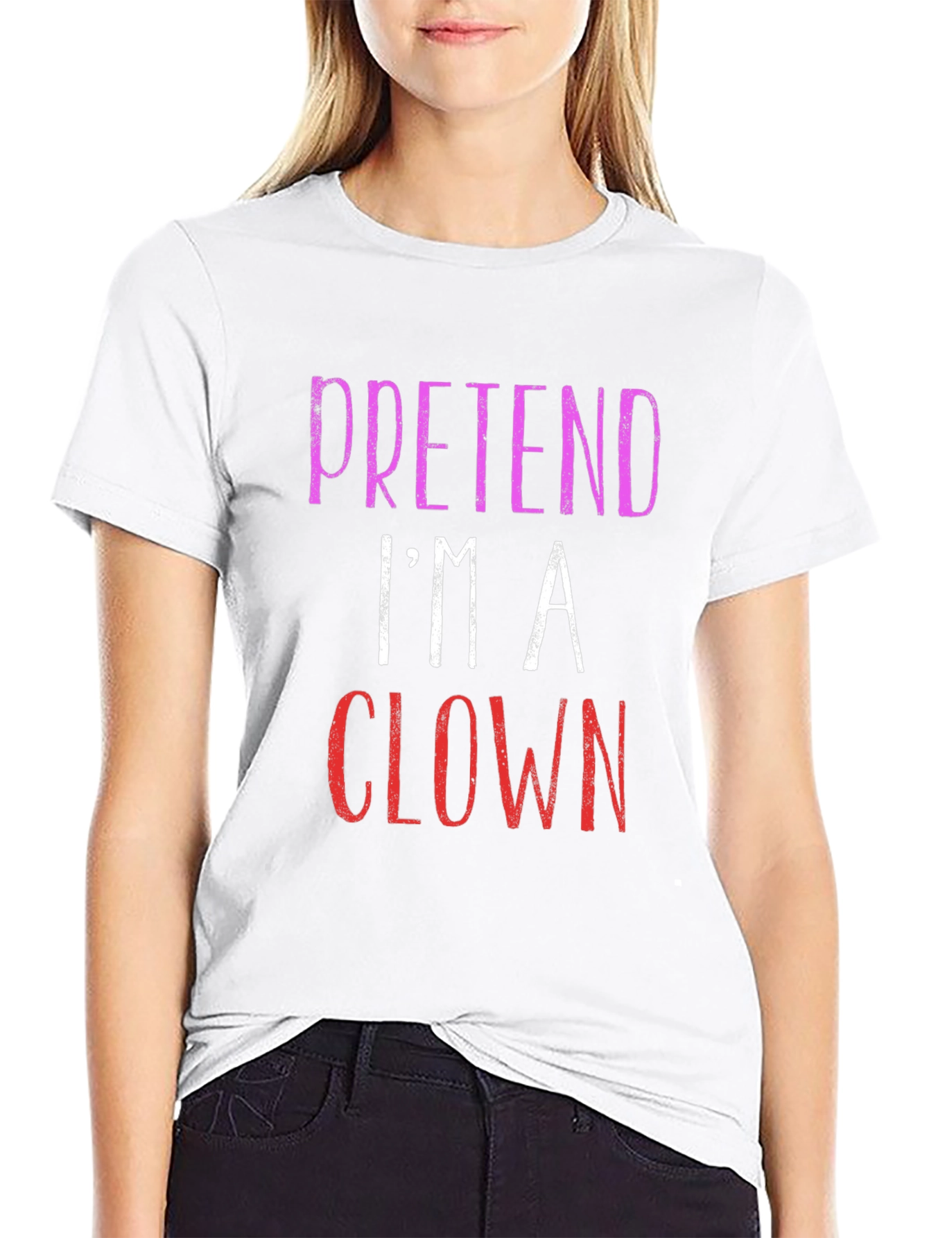 Pretend Im A Clown Graphic T-Shirt