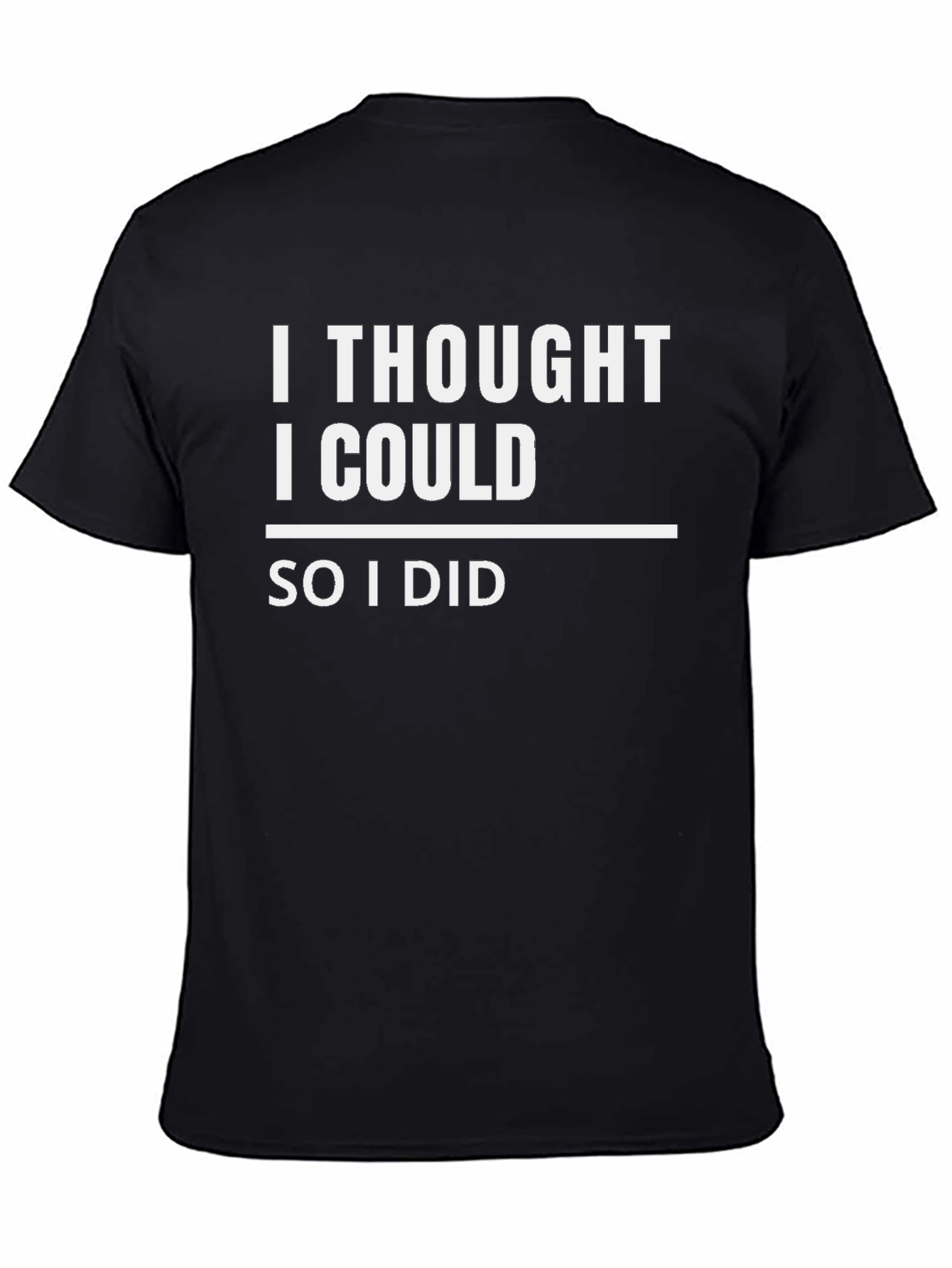 Motivational I Thought I Could Black T-Shirt