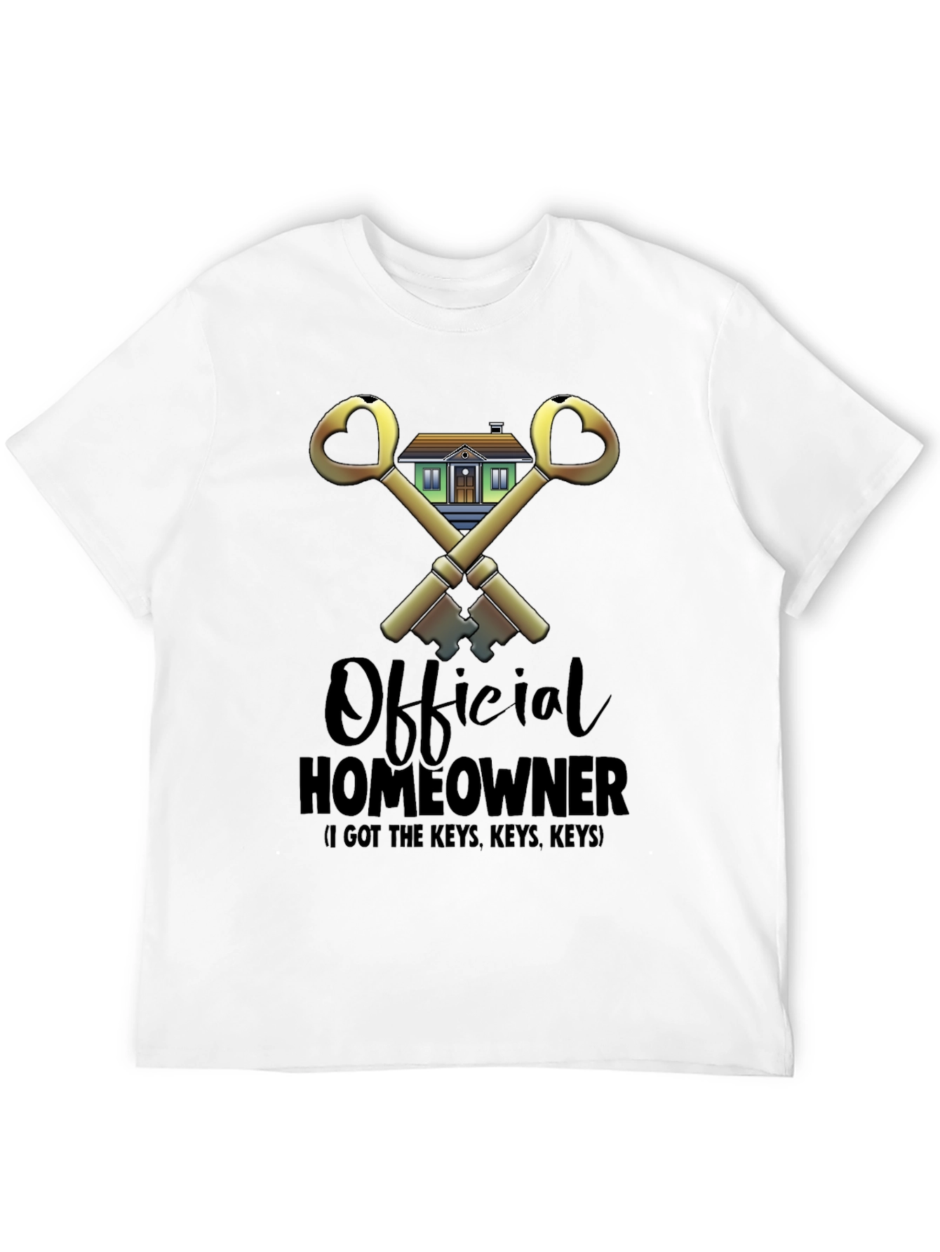 Official Homeowner T-Shirt - Got the Keys!