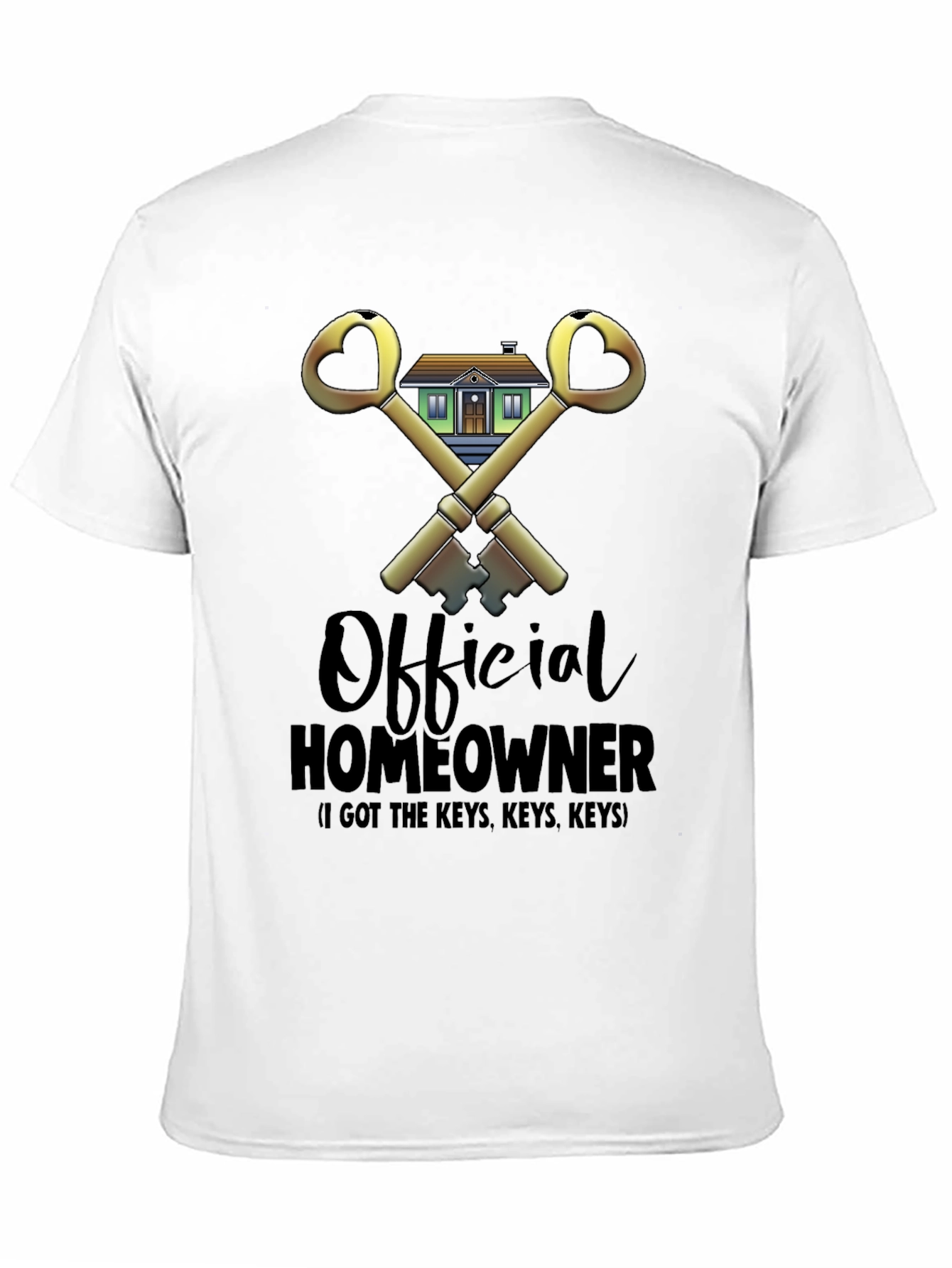 Official Homeowner T-Shirt - Got the Keys!