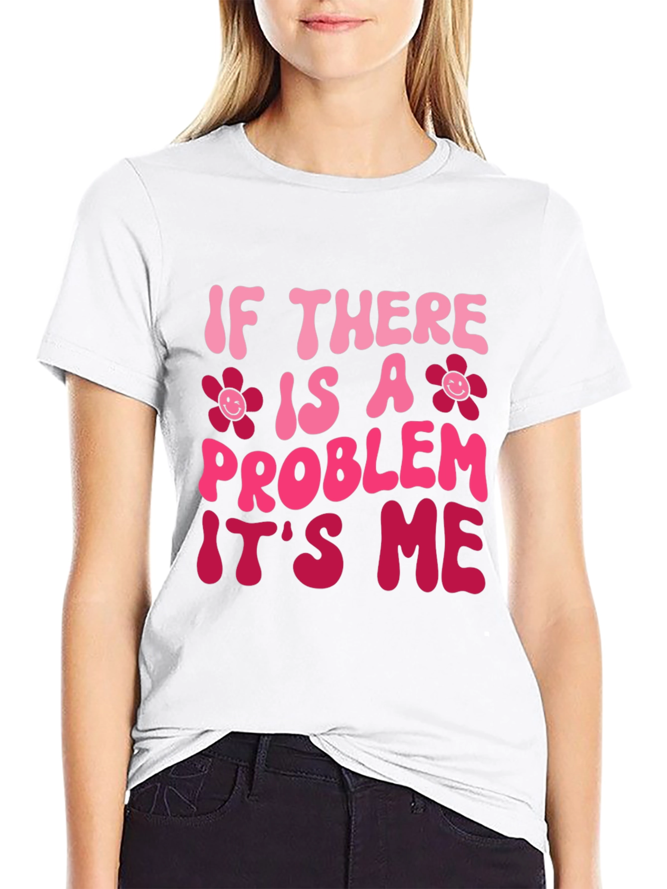 Problem Its Me T-Shirt