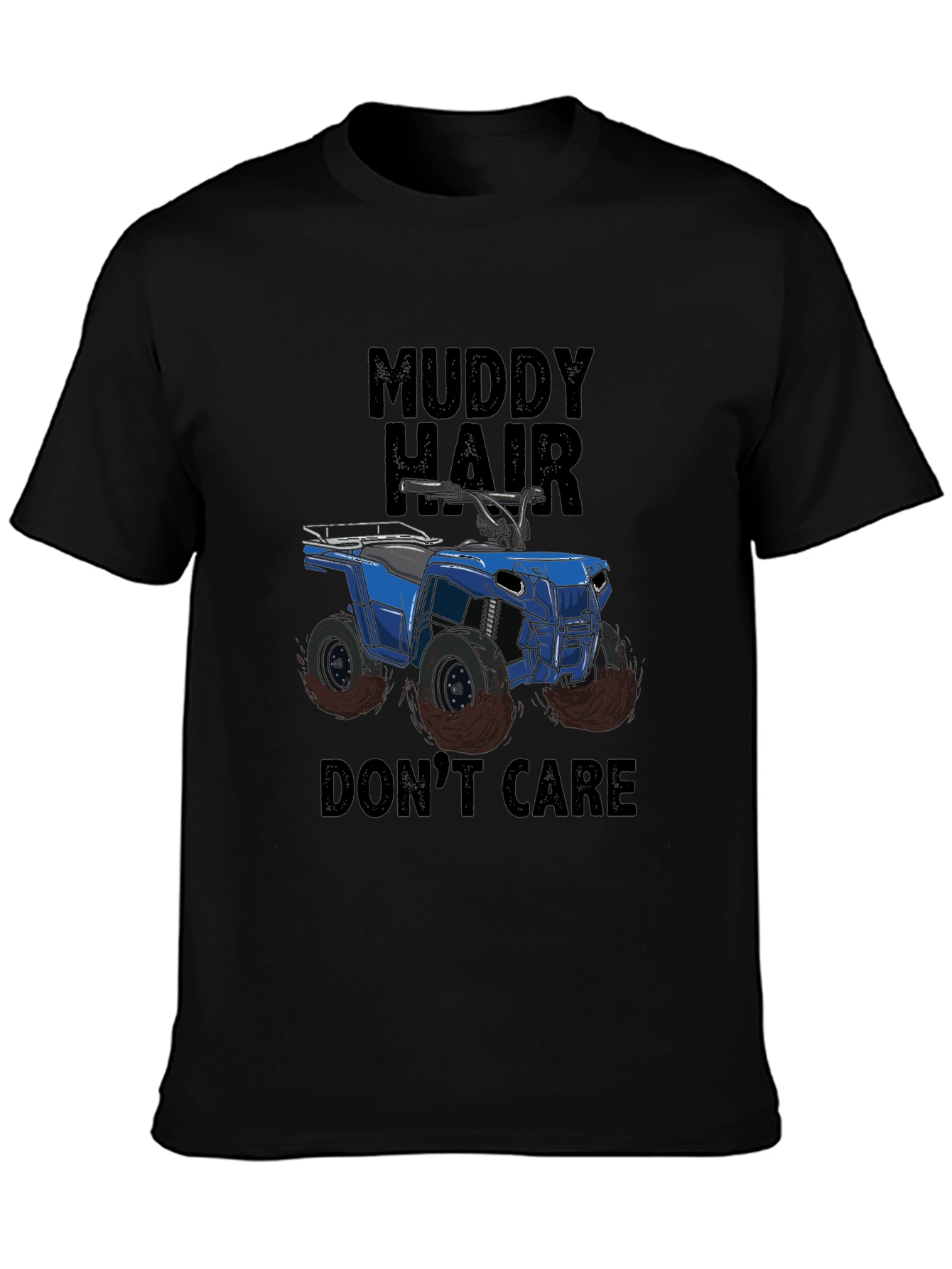 Muddy Hair Dont Care ATV Graphic T-Shirt
