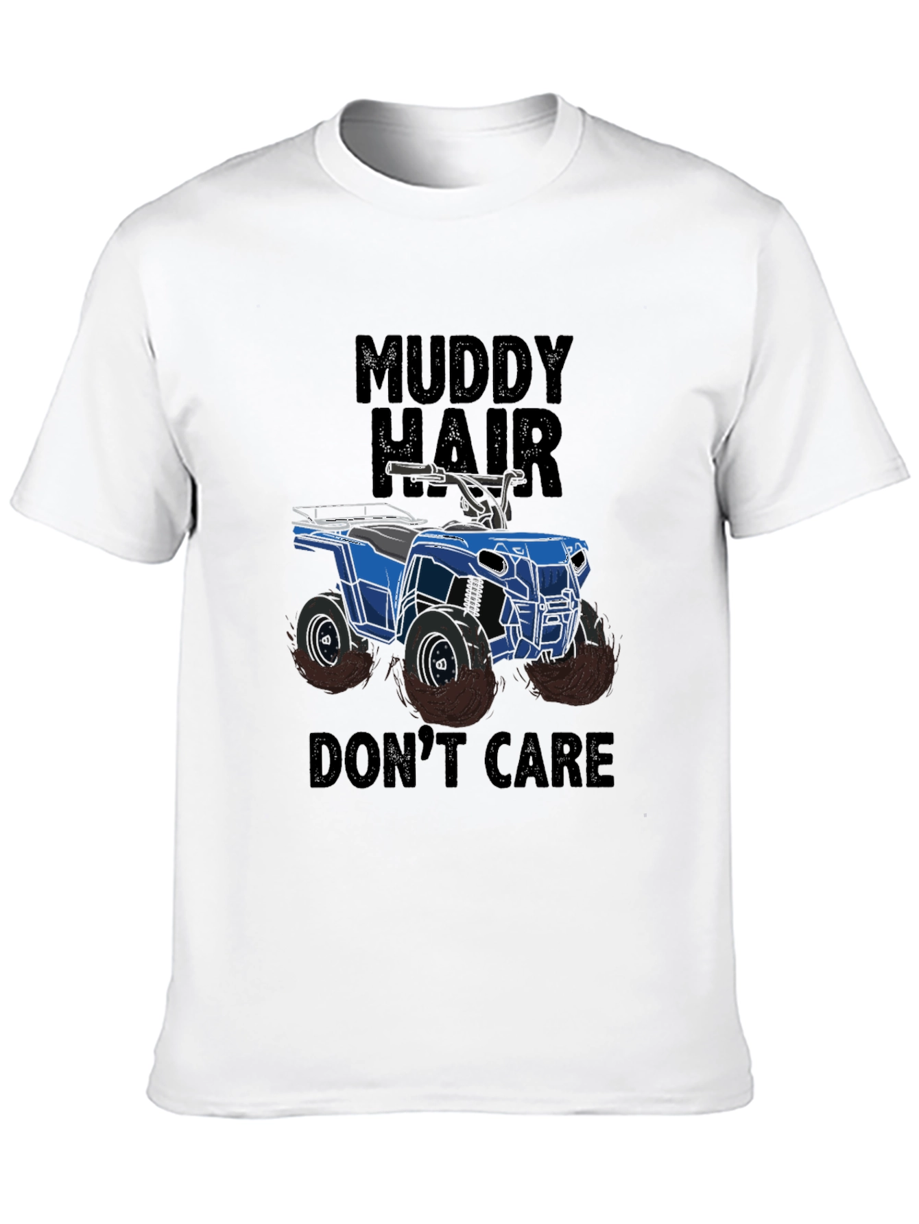 Muddy Hair Dont Care ATV Graphic T-Shirt