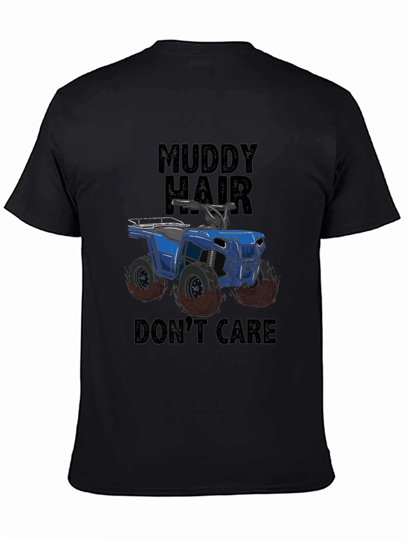 Muddy Hair Dont Care ATV Graphic T-Shirt