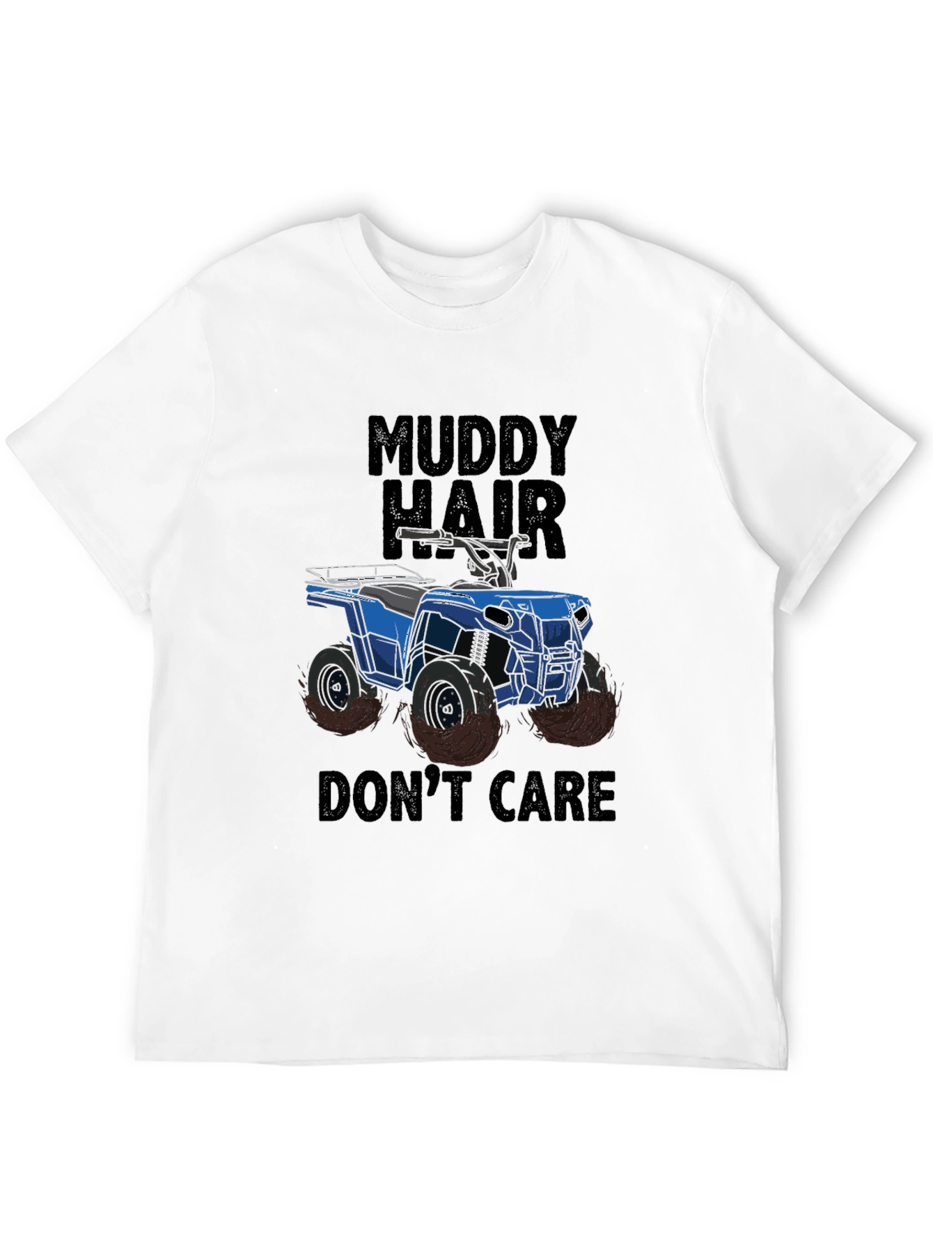 Muddy Hair Dont Care ATV Graphic T-Shirt