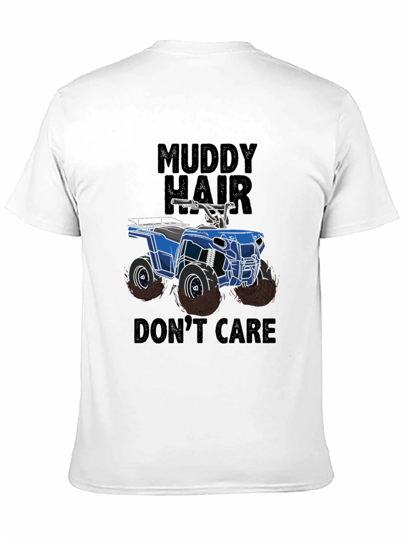 Muddy Hair Dont Care ATV Graphic T-Shirt