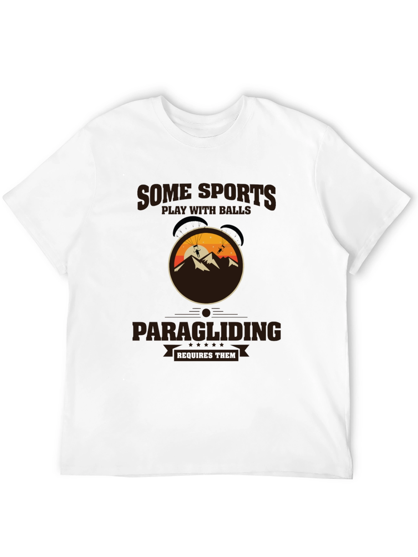 Paragliding T-Shirt: Some Sports Require Balls