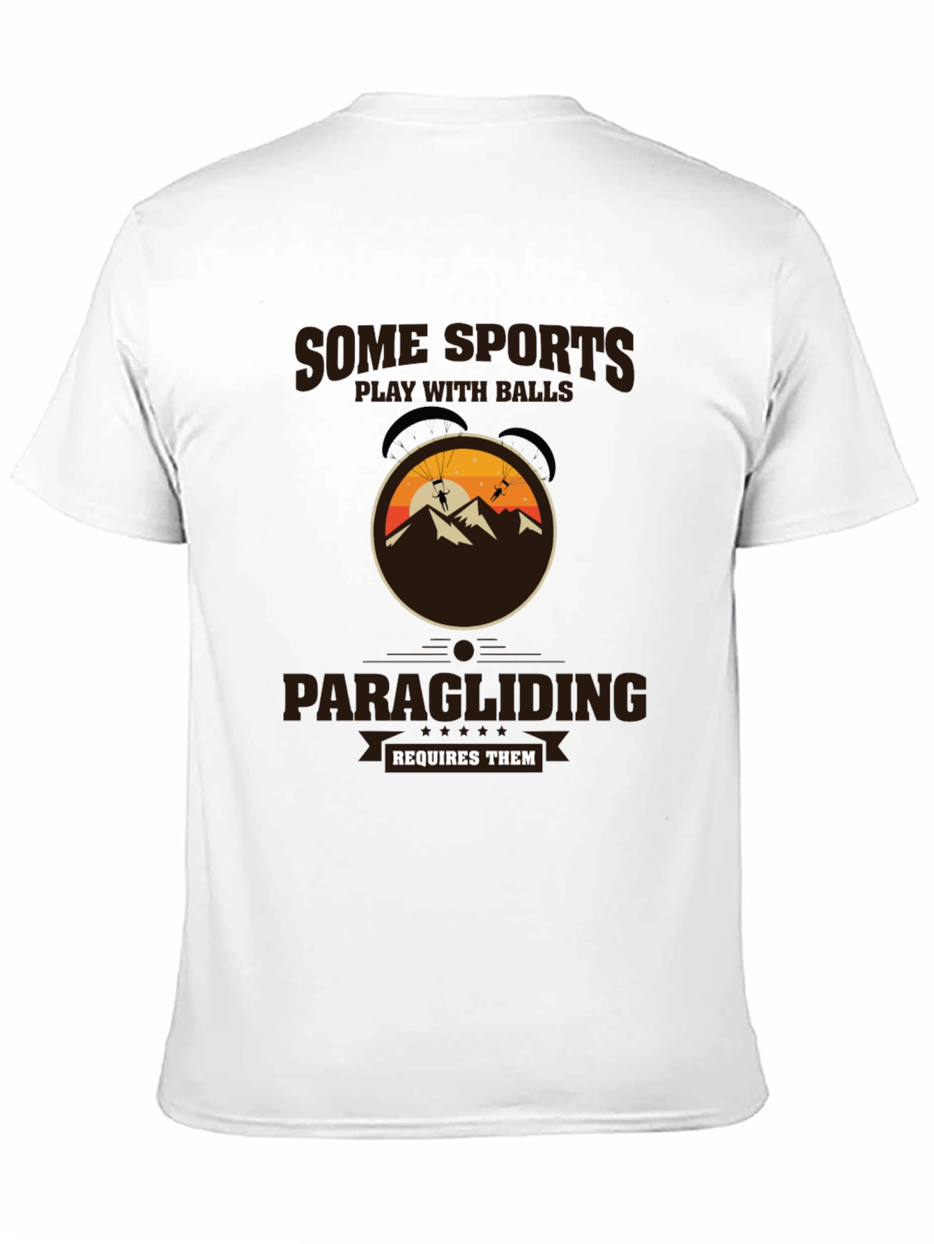 Paragliding T-Shirt: Some Sports Require Balls
