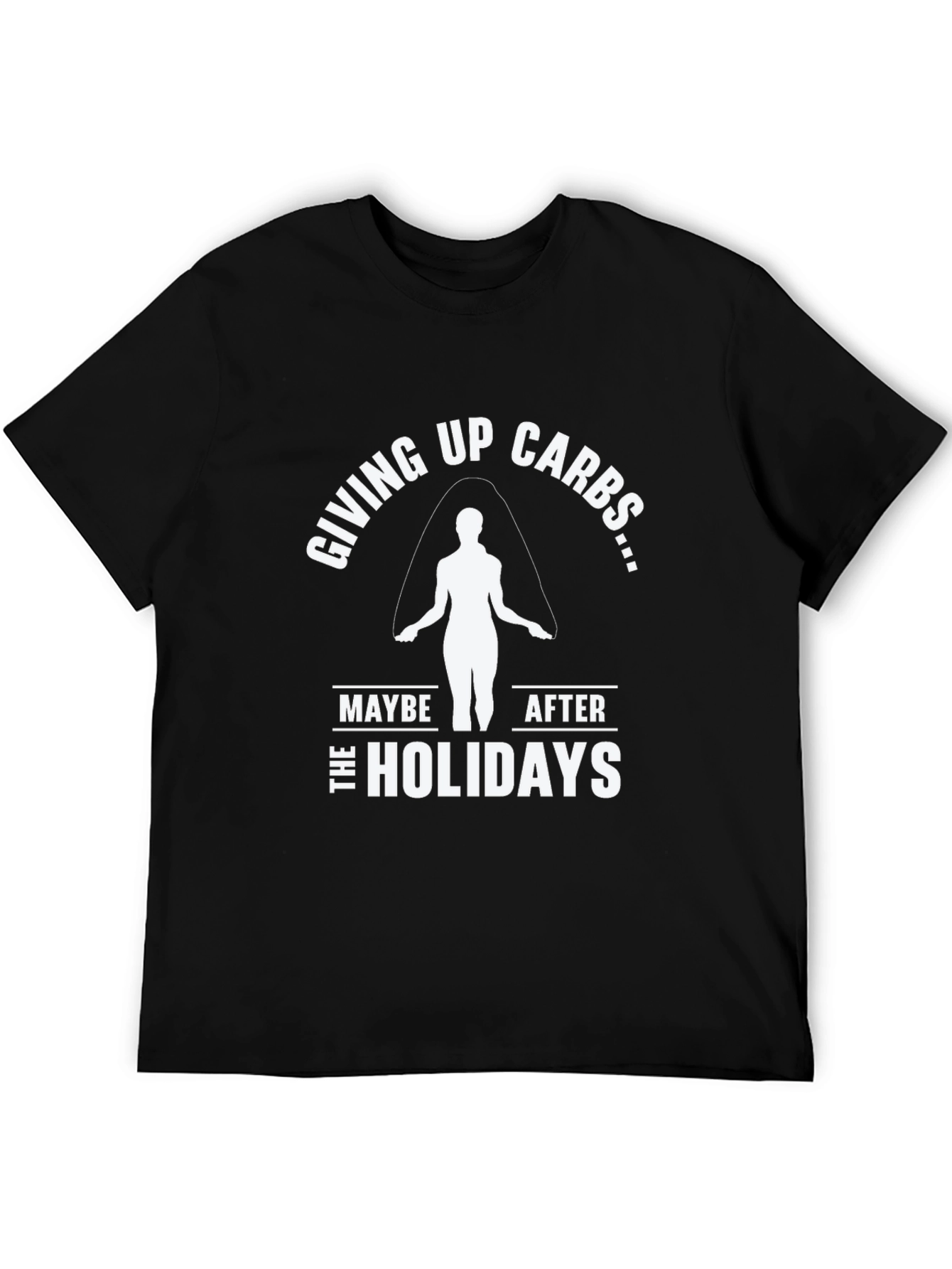 Funny Giving Up Carbs After the Holidays T-Shirt