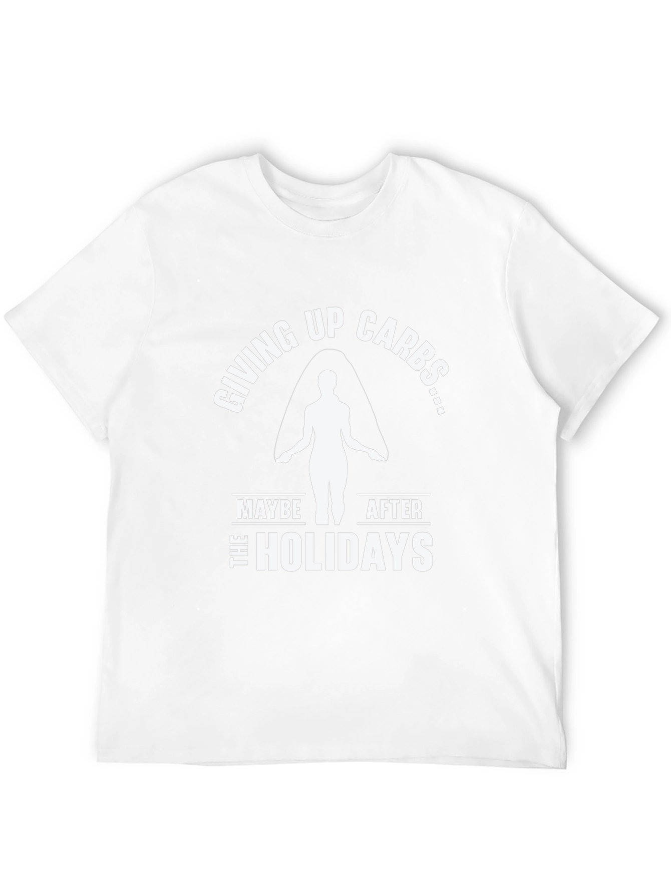 Funny Giving Up Carbs After the Holidays T-Shirt