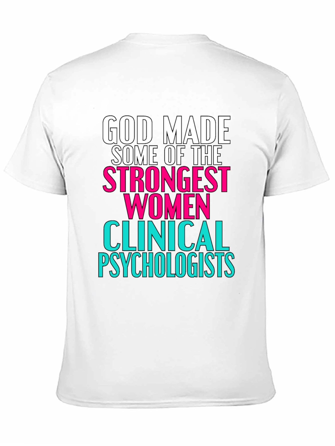Strong Women Clinical Psychologists T-Shirt