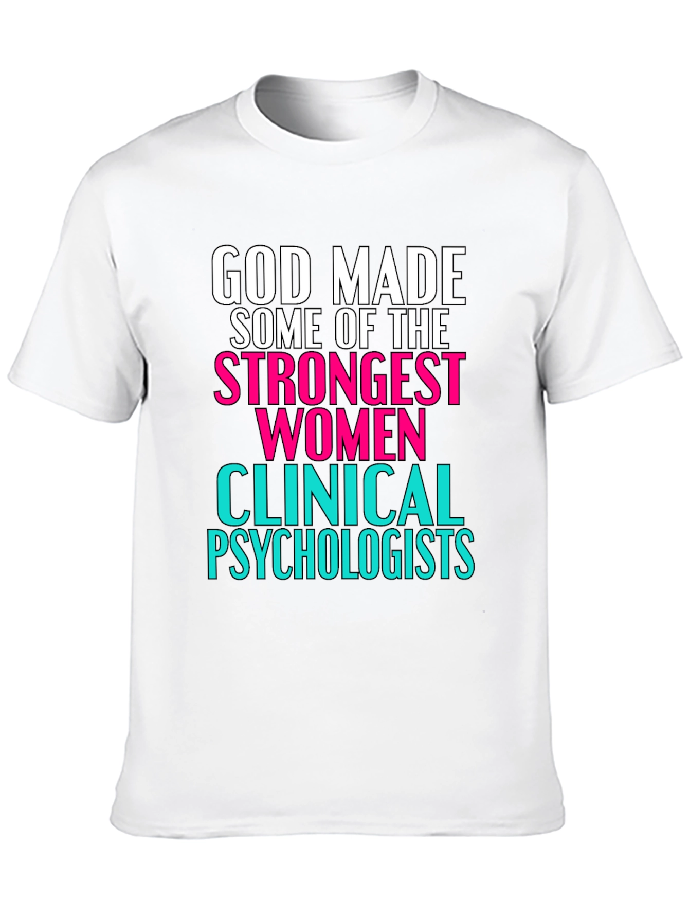 Strong Women Clinical Psychologists T-Shirt