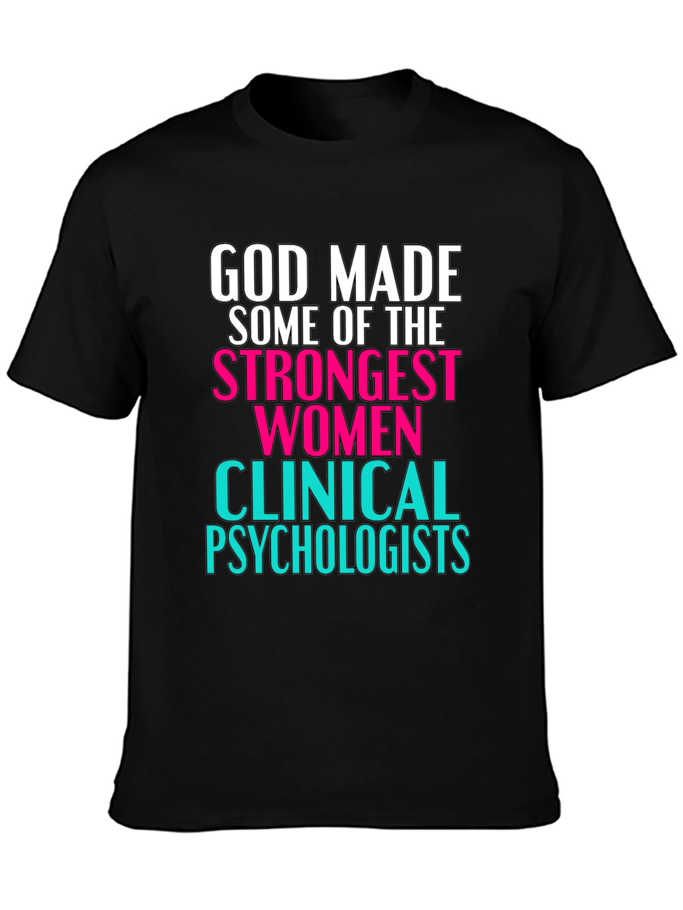 Strong Women Clinical Psychologists T-Shirt