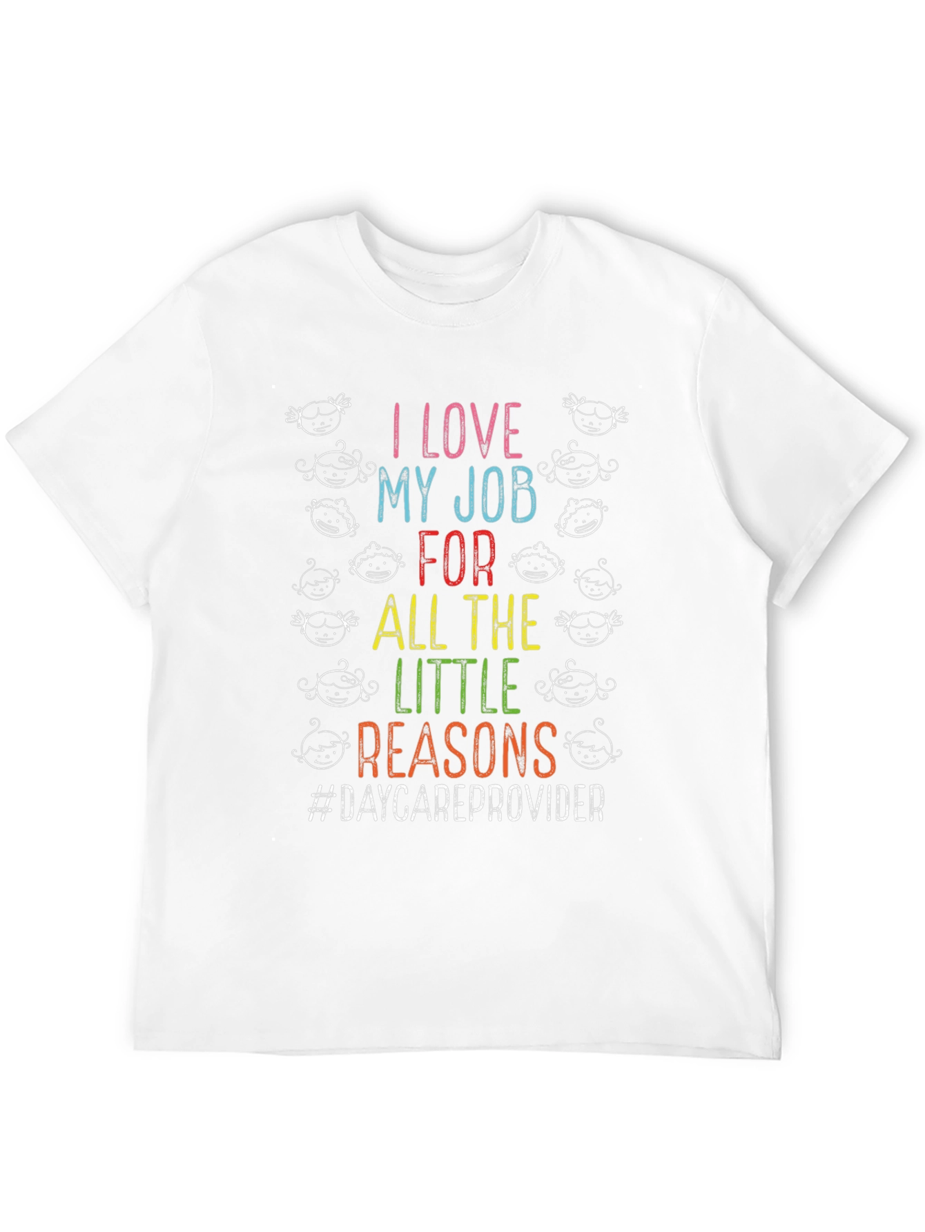 I Love My Job Daycare Provider T-Shirt