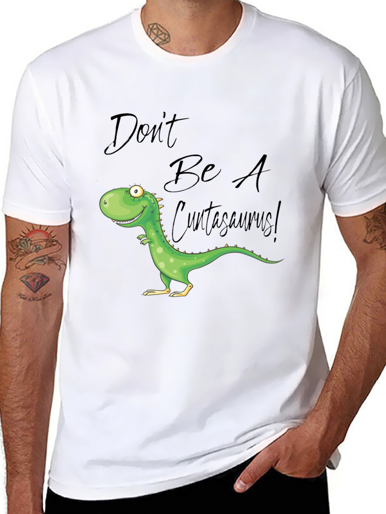 Dont Be A Cuntasaurus! Graphic T-Shirt
