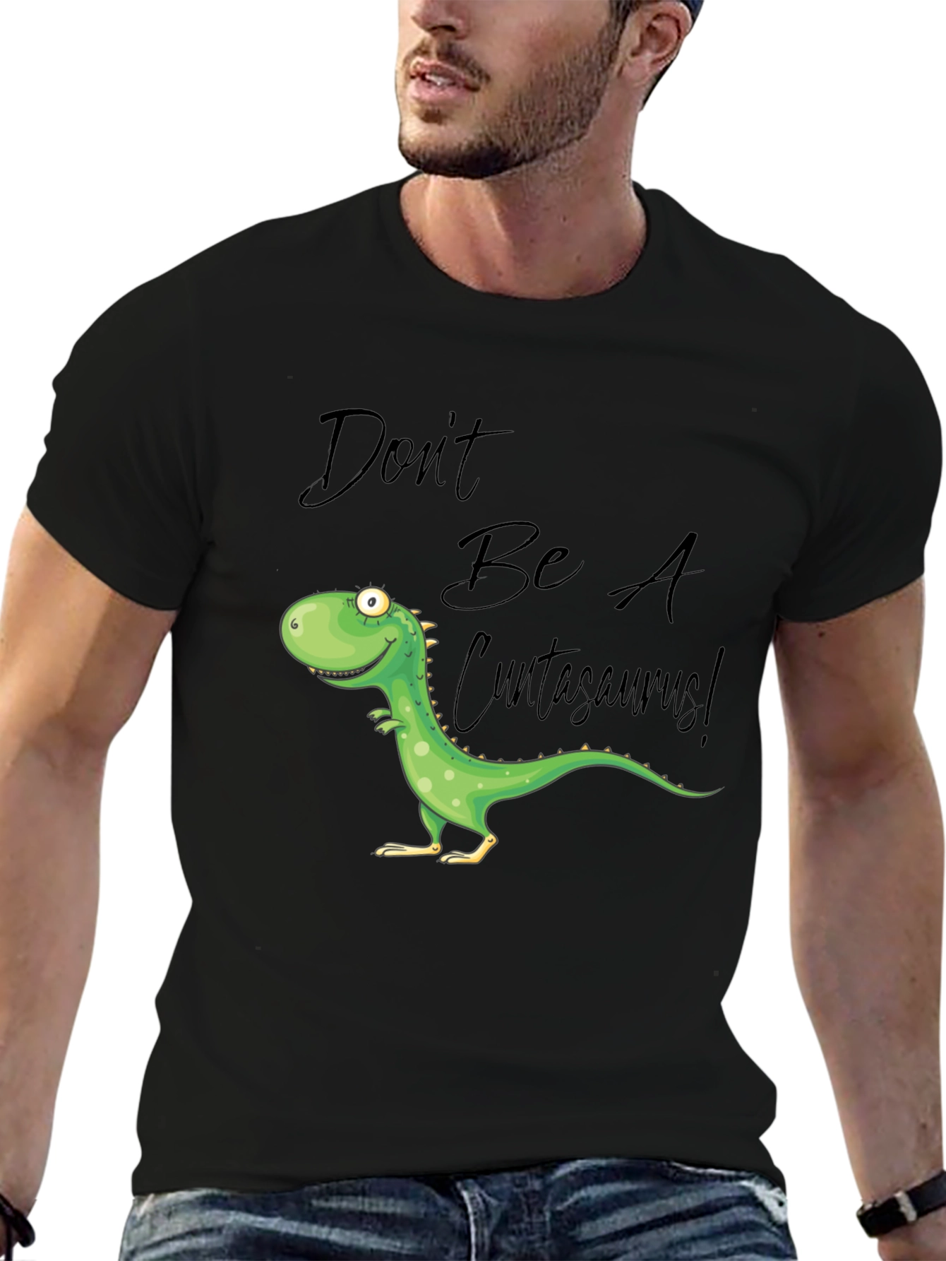 Dont Be A Cuntasaurus! Graphic T-Shirt