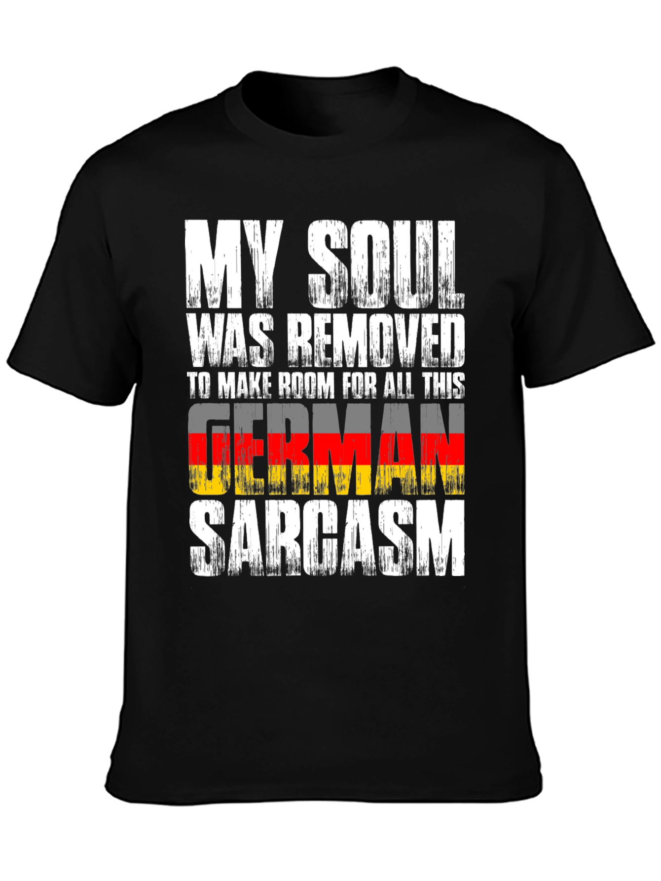 German Sarcasm T-Shirt: My Soul Removed