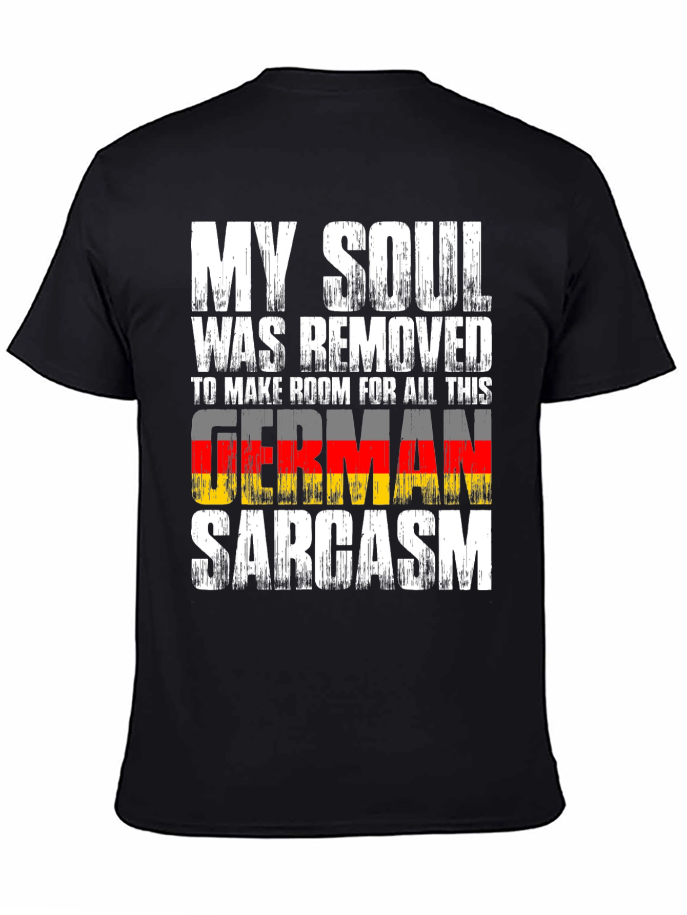 German Sarcasm T-Shirt: My Soul Removed