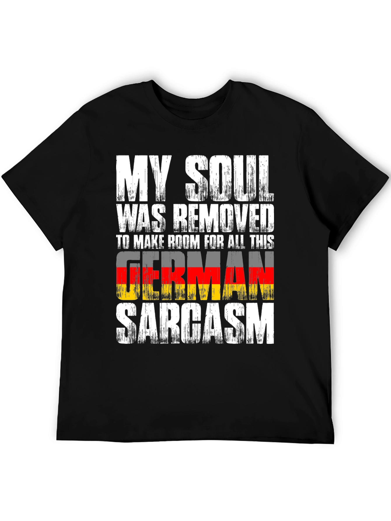 German Sarcasm T-Shirt: My Soul Removed