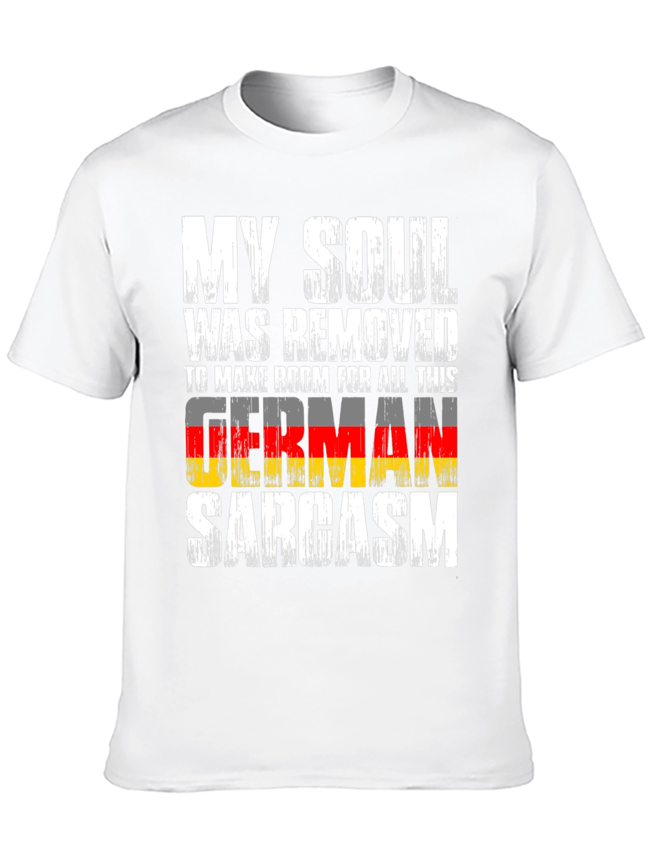 German Sarcasm T-Shirt: My Soul Removed