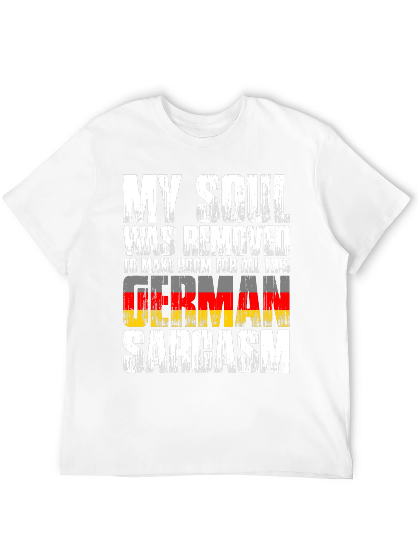 German Sarcasm T-Shirt: My Soul Removed