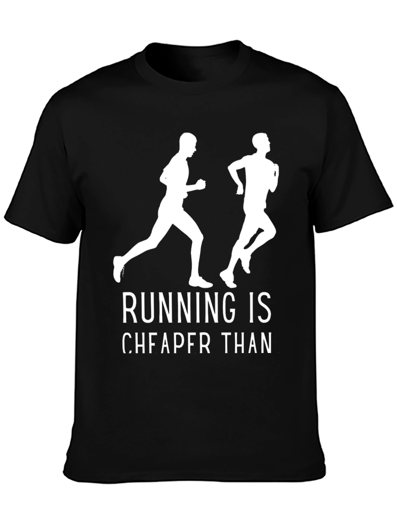 Running is Cheaper Than Therapy T-Shirt