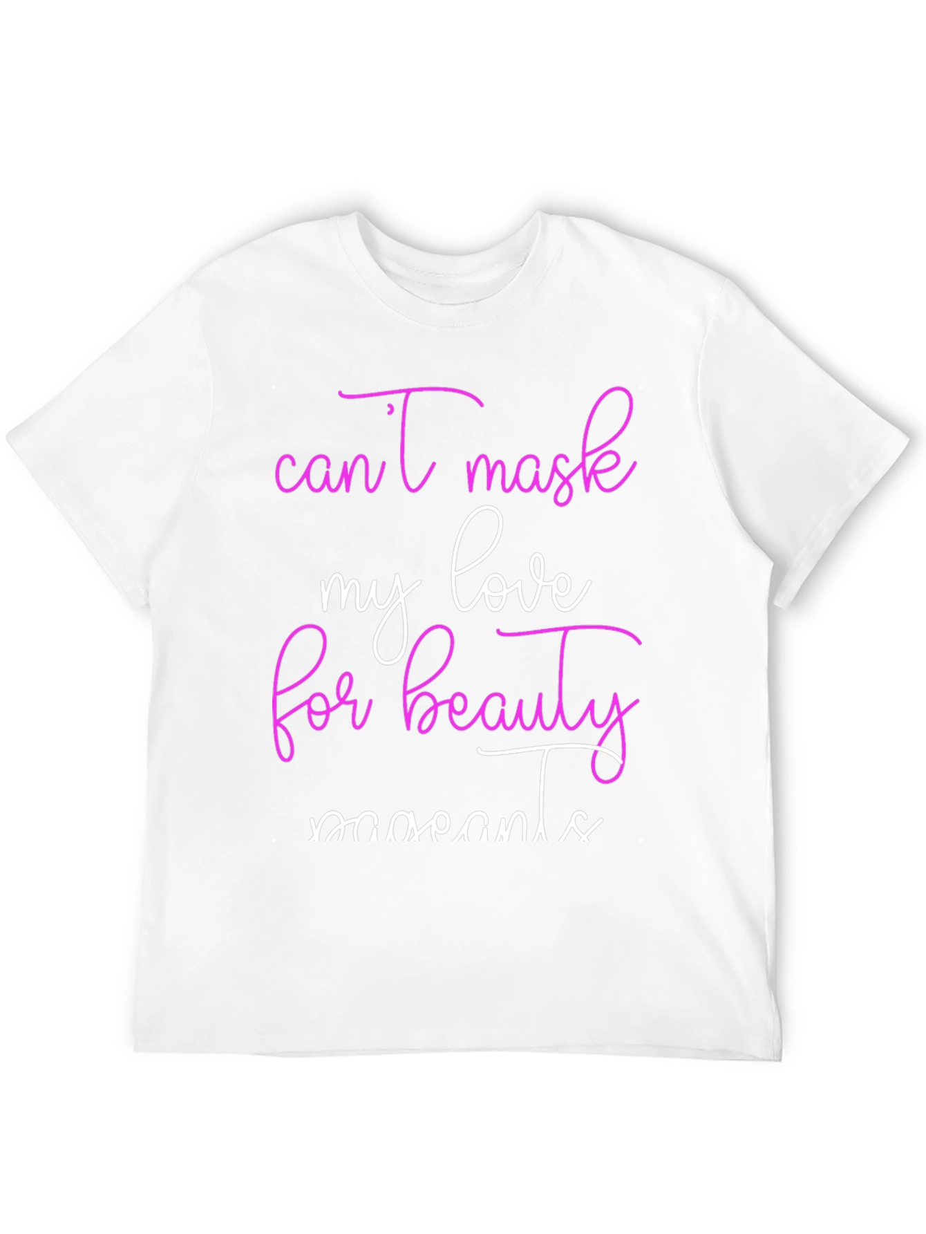 Beauty Moments T-Shirt Cant Mask My Love Tee