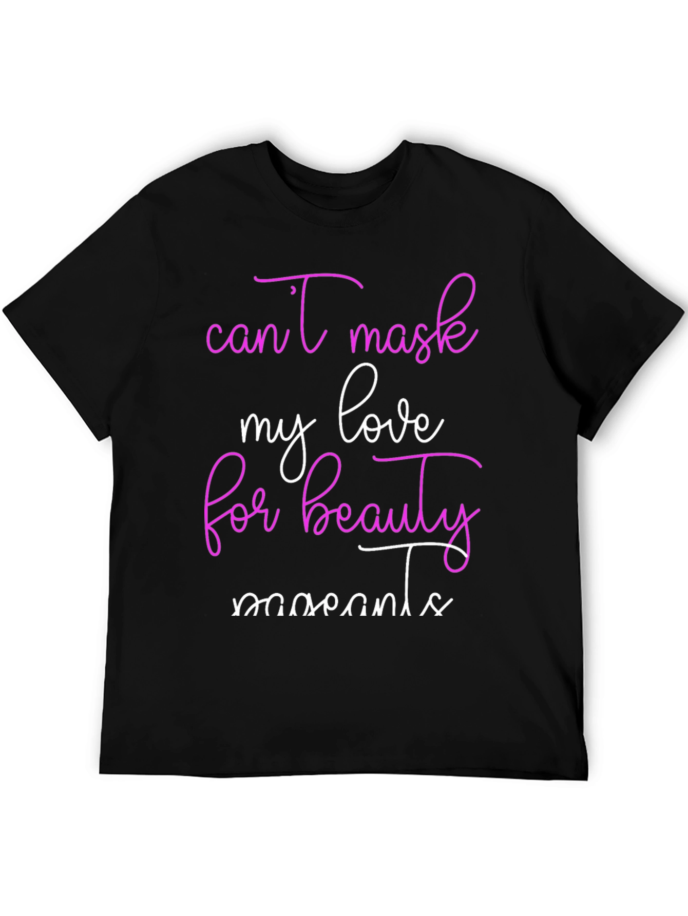 Beauty Moments T-Shirt Cant Mask My Love Tee