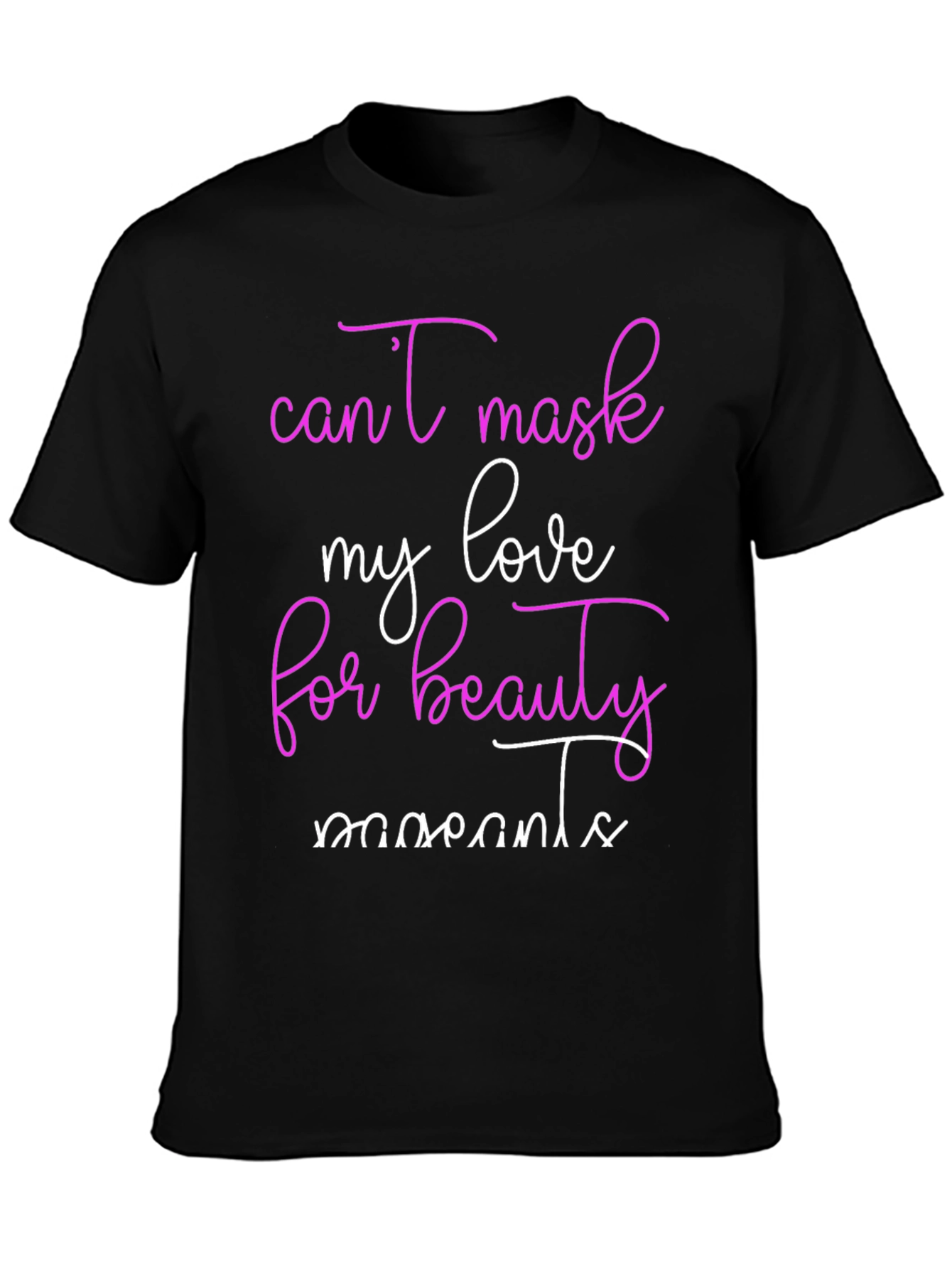 Beauty Moments T-Shirt Cant Mask My Love Tee