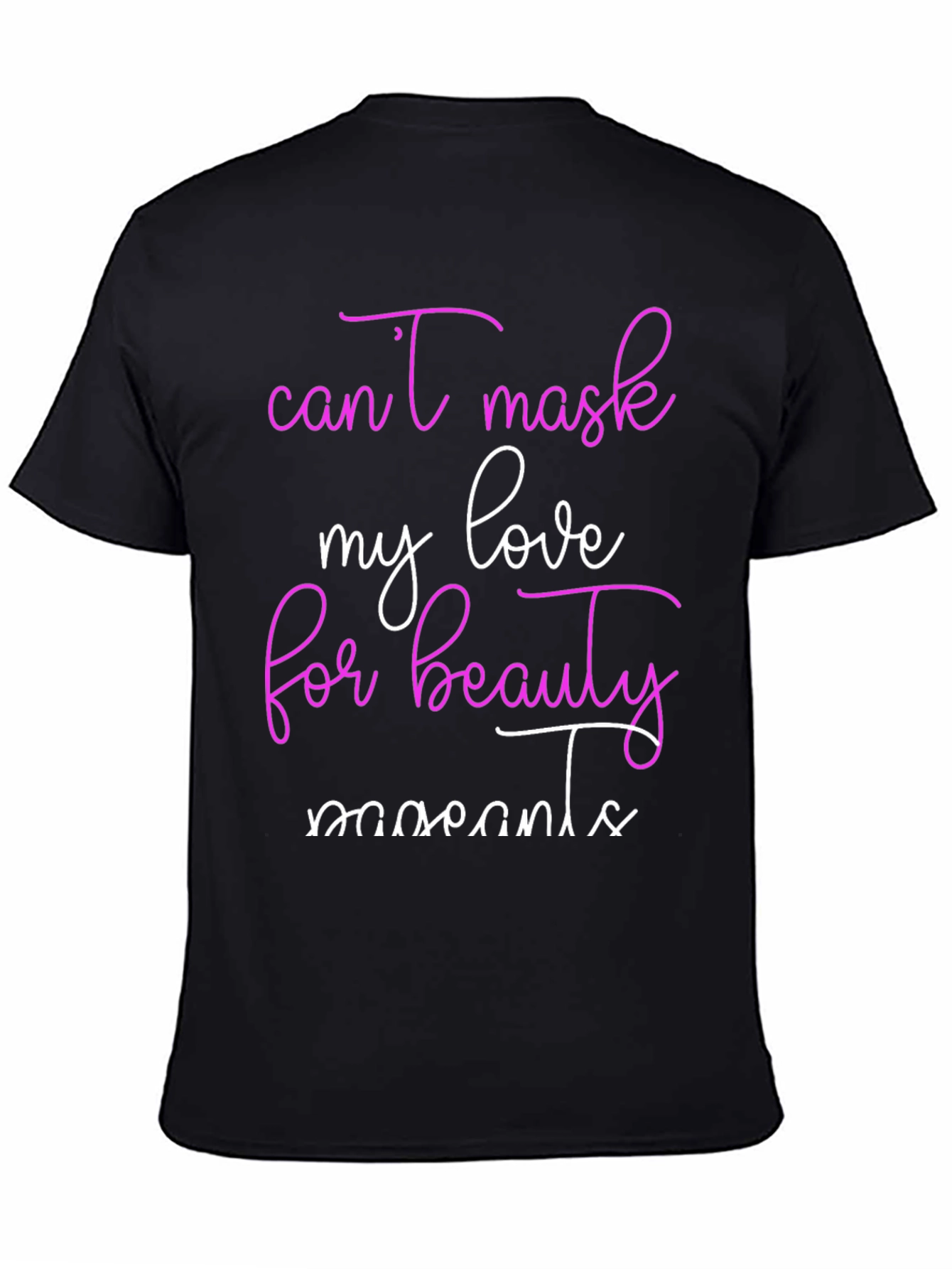 Beauty Moments T-Shirt Cant Mask My Love Tee