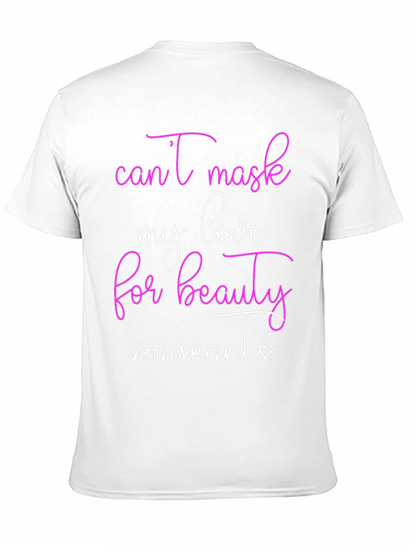 Beauty Moments T-Shirt Cant Mask My Love Tee