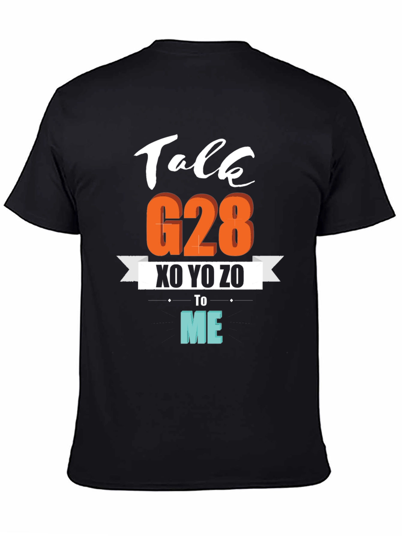 Talk G28 XO YO ZO to Me Graphic T-Shirt