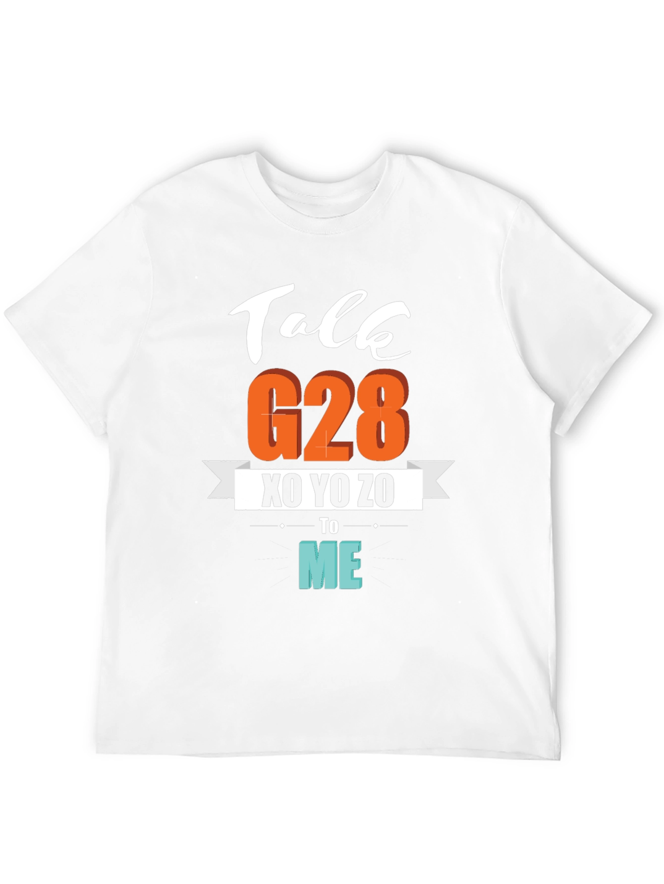 Talk G28 XO YO ZO to Me Graphic T-Shirt
