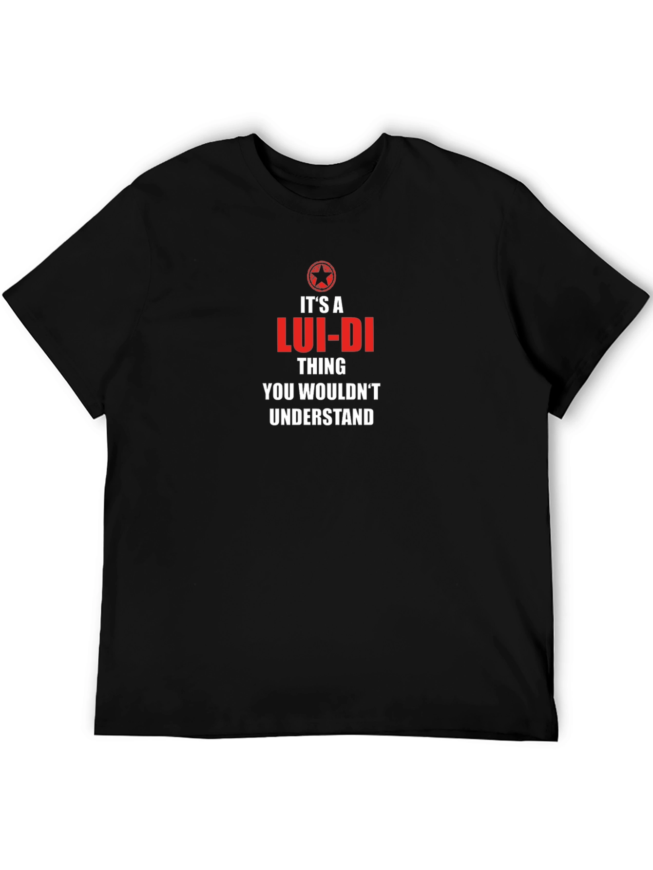 Its a LUI-DI Thing T-Shirt