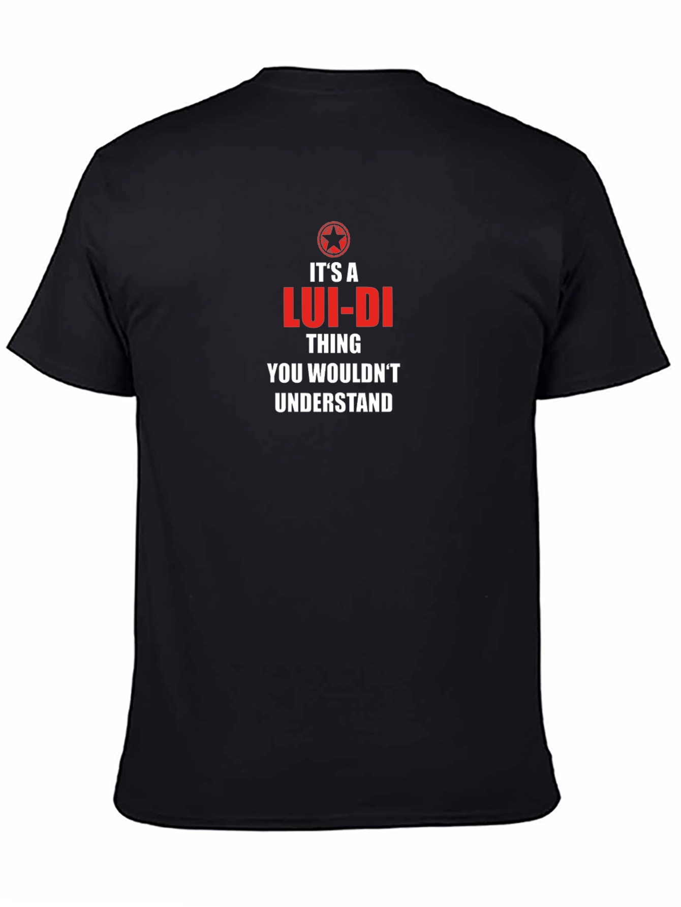 Its a LUI-DI Thing T-Shirt