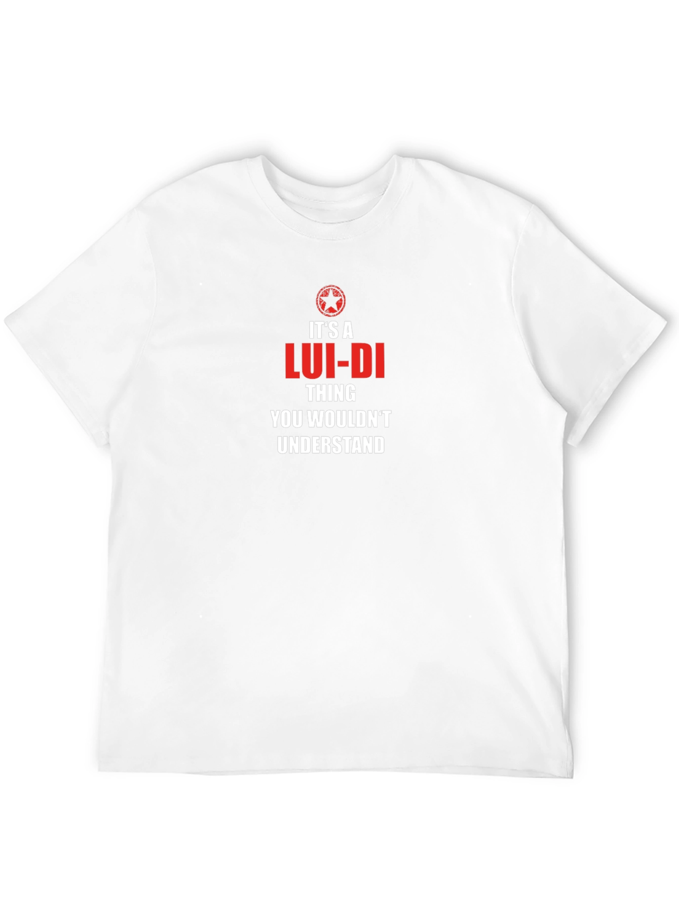 Its a LUI-DI Thing T-Shirt