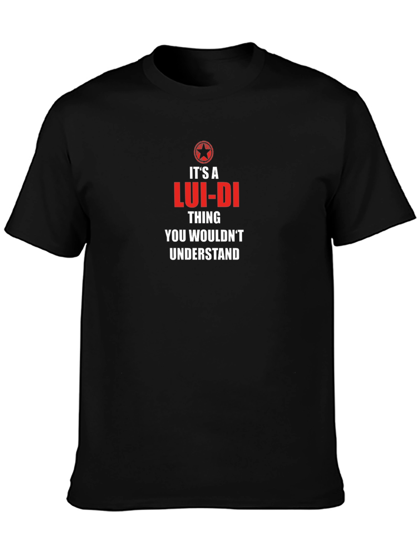 Its a LUI-DI Thing T-Shirt
