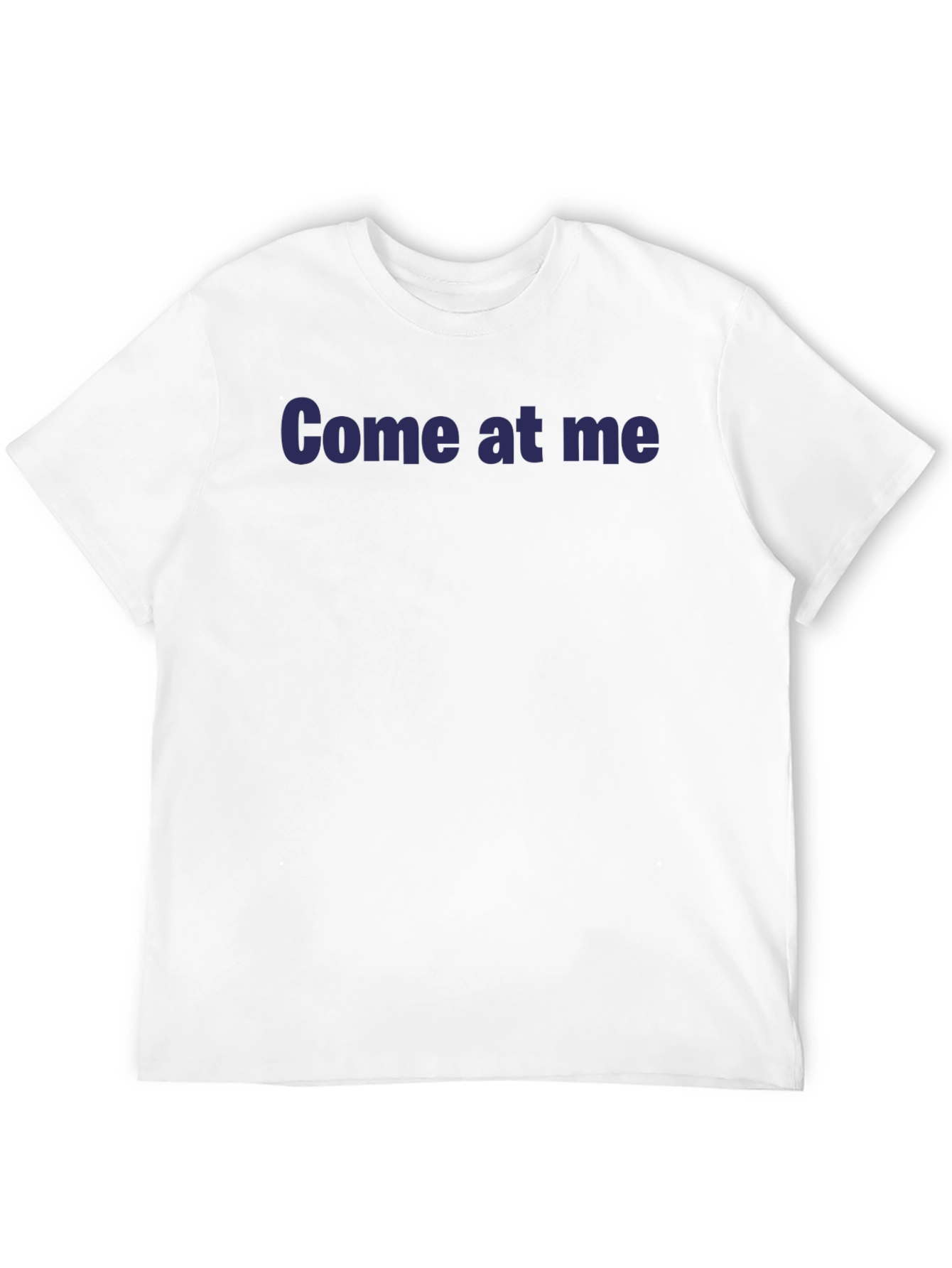 Come at me Black T-Shirt