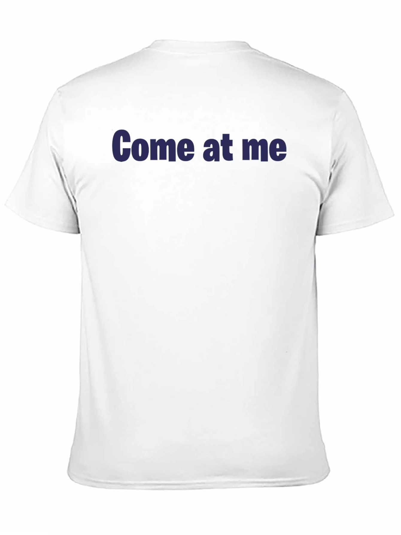 Come at me Black T-Shirt