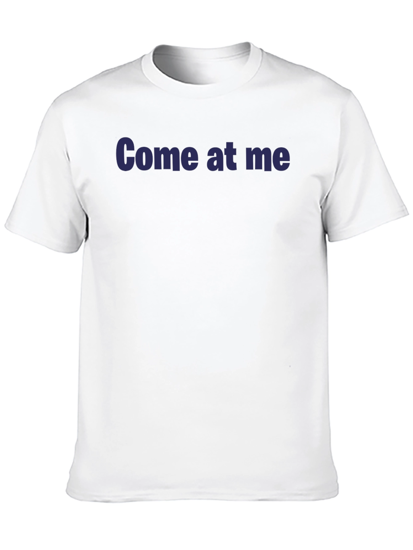Come at me Black T-Shirt