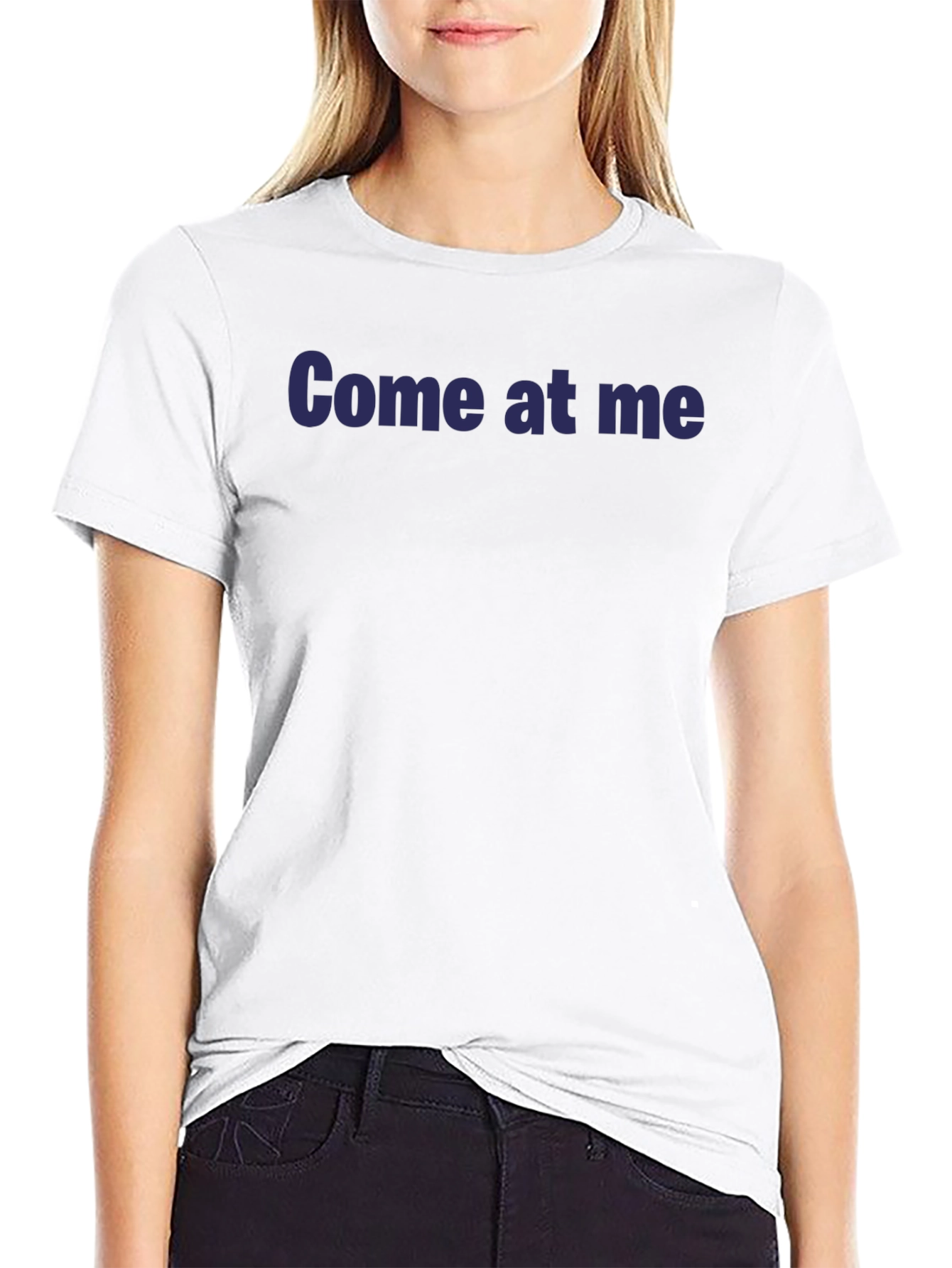 Come at me Black T-Shirt