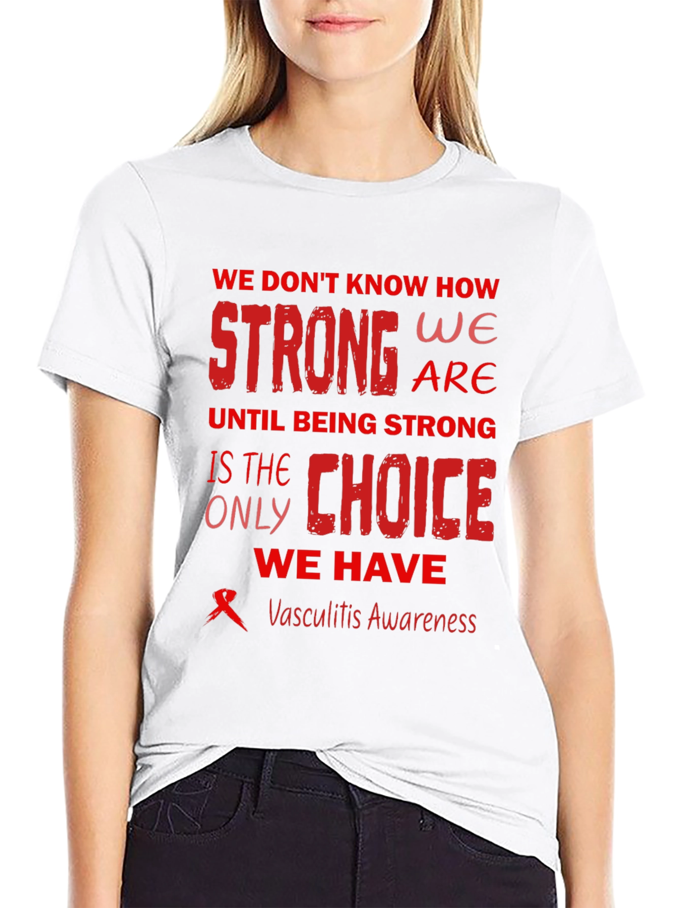 Vasculitis Awareness T-Shirt - Strong Choice