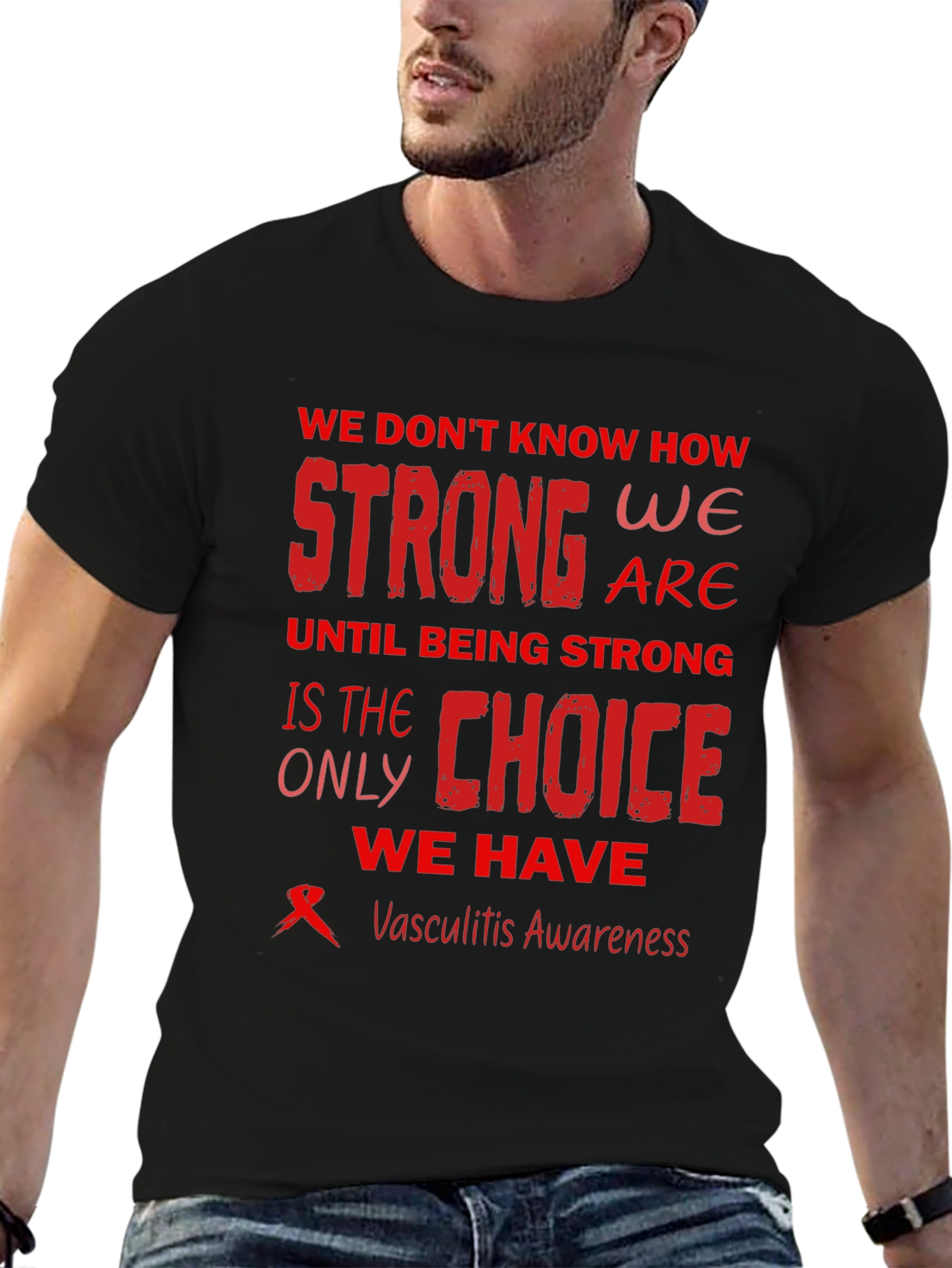 Vasculitis Awareness T-Shirt - Strong Choice