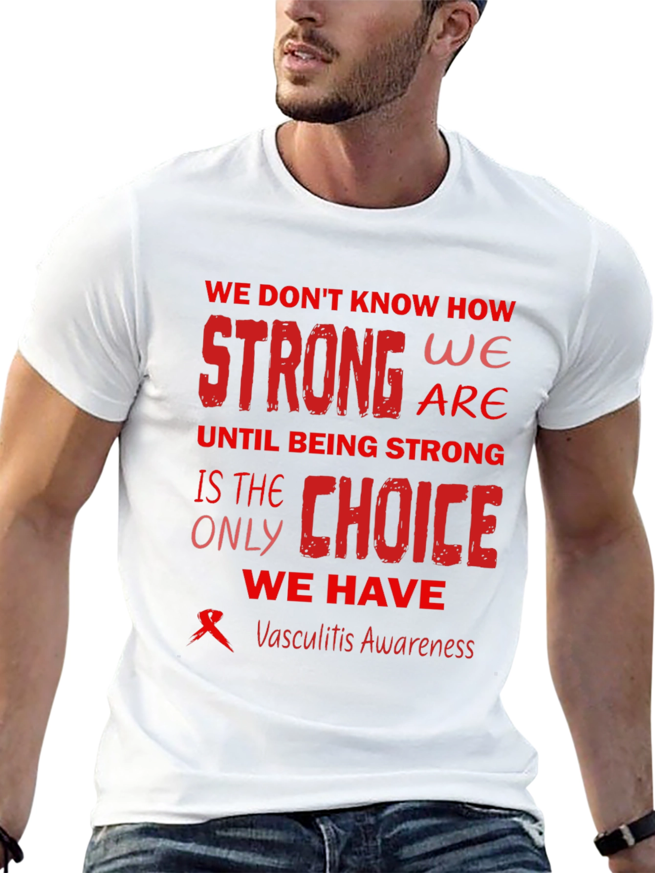 Vasculitis Awareness T-Shirt - Strong Choice