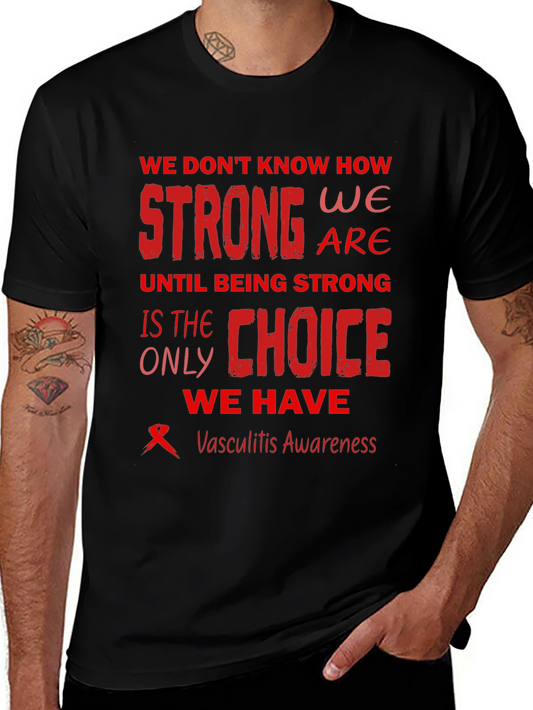 Vasculitis Awareness T-Shirt - Strong Choice