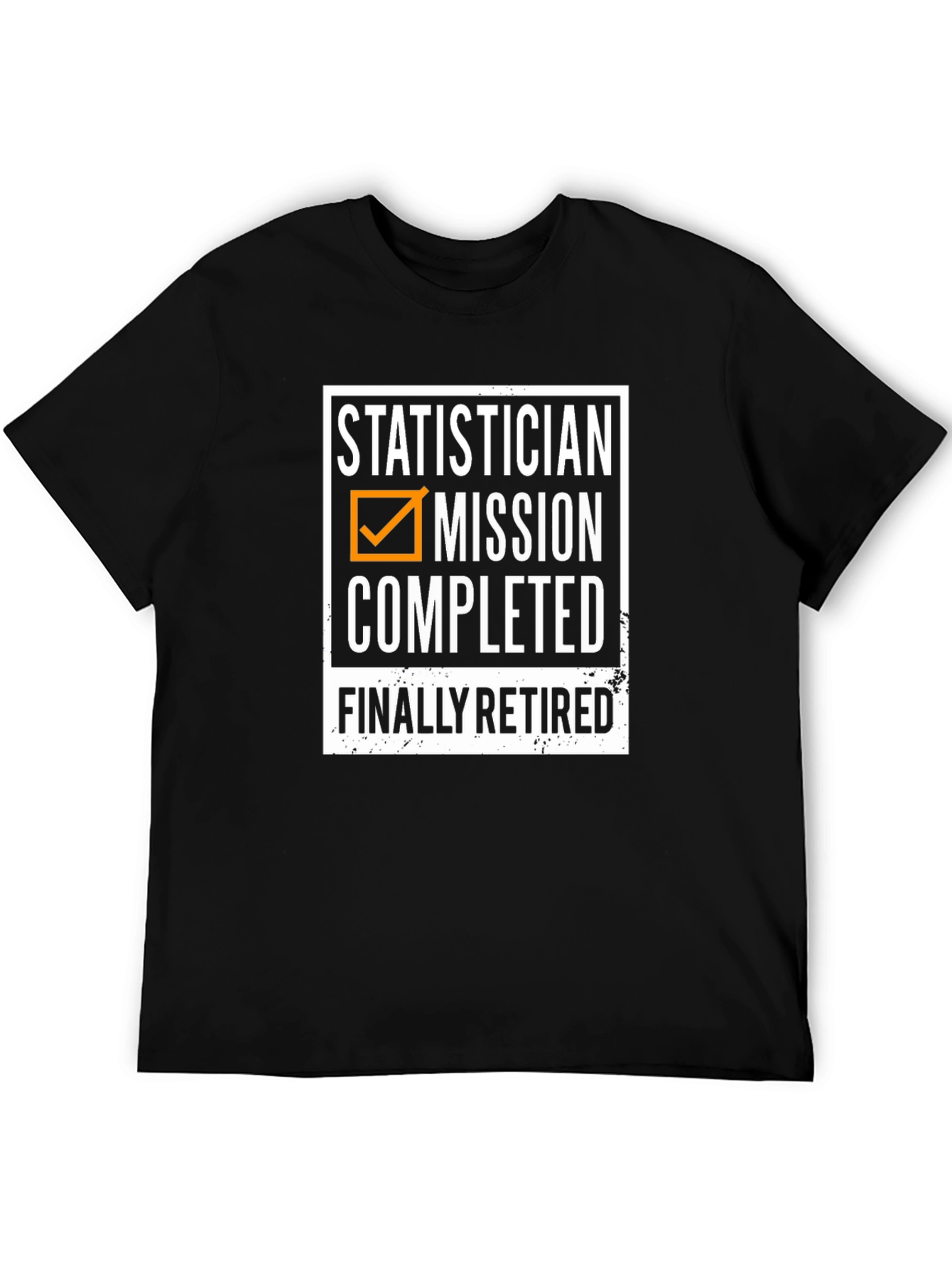 Statistician Retirement T-Shirt - Mission Completed